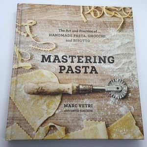 Mastering Pasta by Marc Vetri with David Joachim